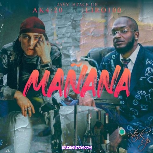 Ak4:20 – Mañana (feat. Liro 100 & Javy Stackup) Mp3 Download