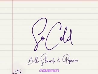 Bella Shmurda - So Cold (feat. Popcaan) Mp3 Download