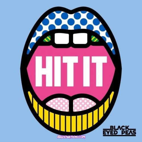 Black Eyed Peas, Saweetie, Lele Pons – Hit It Mp3 Download