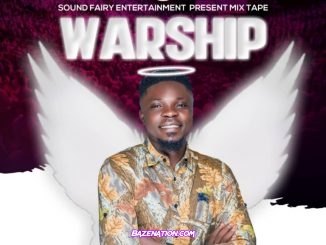 Deejay Fairy – Warship Mixtape (DJ Mix) Mp3 Download
