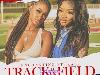 Enchanting & Kali - Track & Field Mp3 Download