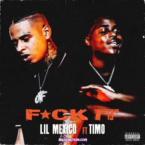 Lil Mexico & Timo - Fuck It Mp3 Download