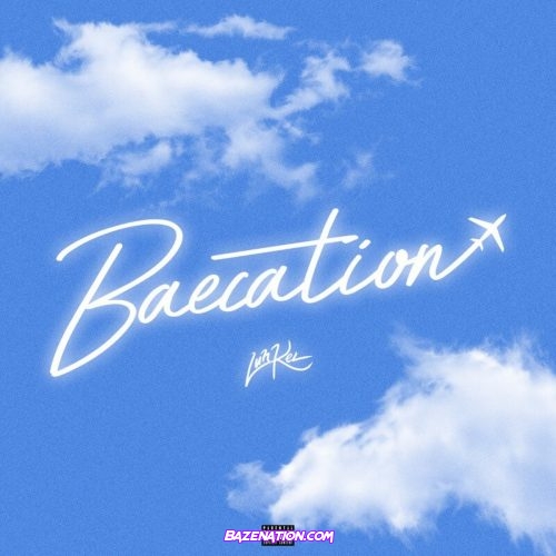 Luh Kel - Baecation Mp3 Download