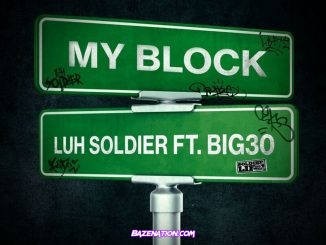 Luh Soldier & Zaytoven - My Block (feat. BIG30) Mp3 Download