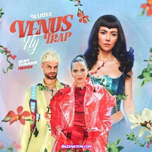 MARINA - Venus Fly Trap (Sofi Tukker Remix) Mp3 Download