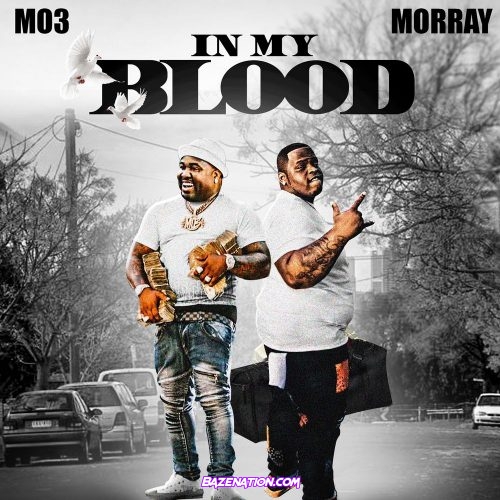 Mo3 & Morray - In My Blood Mp3 Download