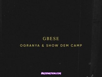 Ogranya – Gbese (feat. Show Dem Camp) Mp3 Download