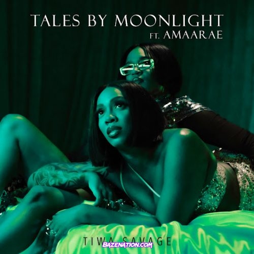 Tiwa Savage - Tales By Moonlight (feat. Amaarae) Mp3 Download