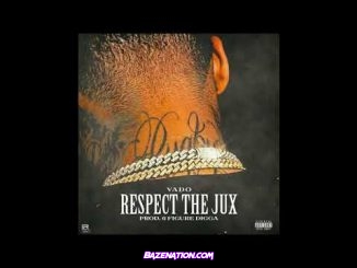 Vado - Respect The Jux Mp3 Download