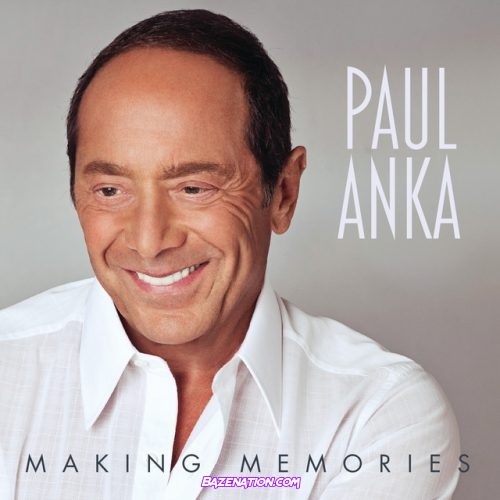 Paul Anka – Making Memories Mp3 Download