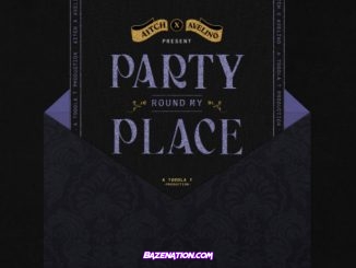 Aitch - Party Round My Place ft. Avelino, Toddla T Mp3 Download