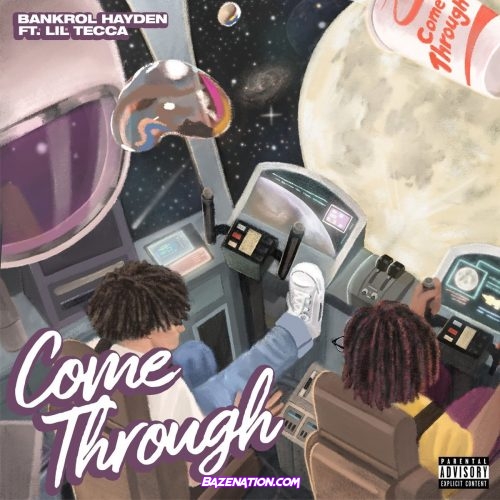 Bankrol Hayden - Come Through (feat. Lil Tecca) Mp3 Download