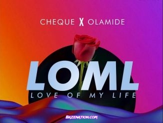 Cheque – LOML (feat. Olamide) Mp3 Download