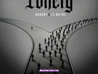 DaBaby – Lonely ft. Lil Wayne Mp3 Download