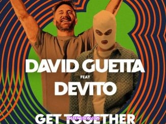 David Guetta – Get together (feat. Devito) Mp3 Download
