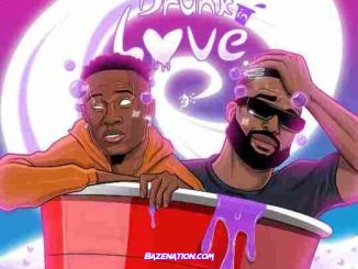 Dotman – Drunk In Love Ft. DJ Neptune Mp3 Download