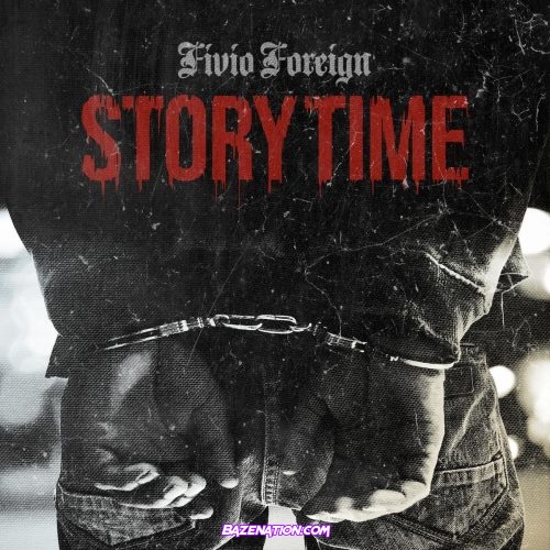 Fivio Foreign - Story Time Mp3 Download