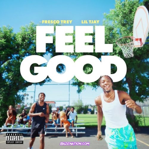 Fresco Trey - Feel Good (feat. Lil TJay) Mp3 Download