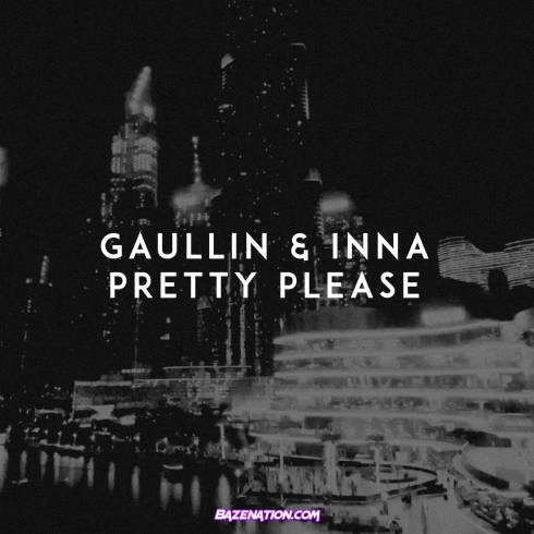 Gaullin & Inna - Pretty Please Mp3 Download