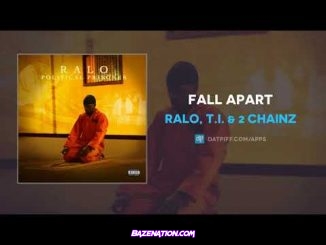 Ralo, T.I. & 2 Chainz - Fall Apart Mp3 Download