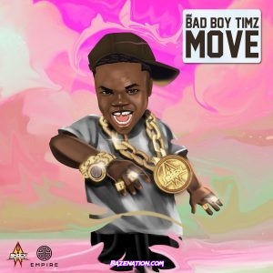 Bad Boy Timz – Move Mp3 Download