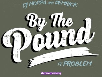 Demrick & DJ Hoppa - By The Pound (feat. Problem) Mp3 Download
