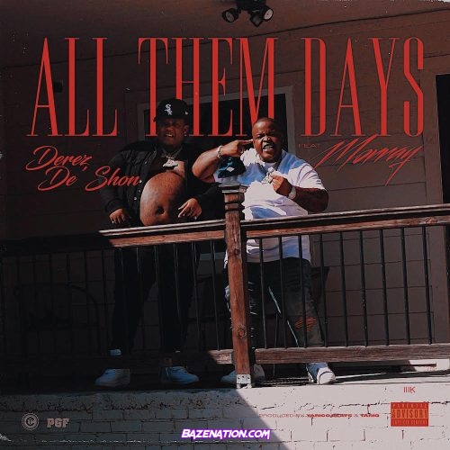 Derez De'Shon - All Them Days (feat. Morray) Mp3 Download