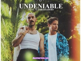Kygo - Undeniable (feat. X Ambassadors) Mp3 Download