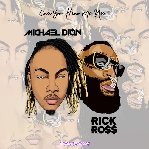 Michael Dion & Rick Ross - Can You Hear Me Now? MP3 Download