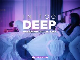 Rasandra - In Too Deep (feat. Lil Tjay) Mp3 Download