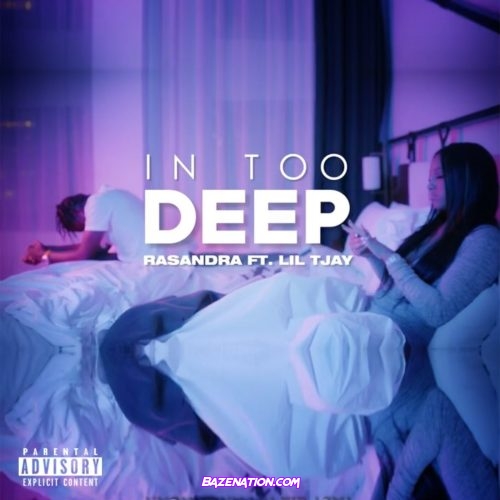 Rasandra - In Too Deep (feat. Lil Tjay) Mp3 Download