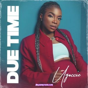 Ugoccié – Due Time Mp3 Download