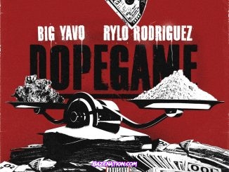 Big Yavo - Dope Game (feat. Rylo Rodriguez) Mp3 Download