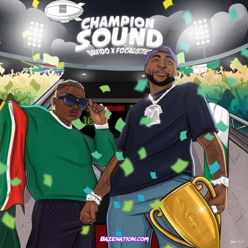 Davido - Champion Sound (feat. Focalistic) Mp3 Download