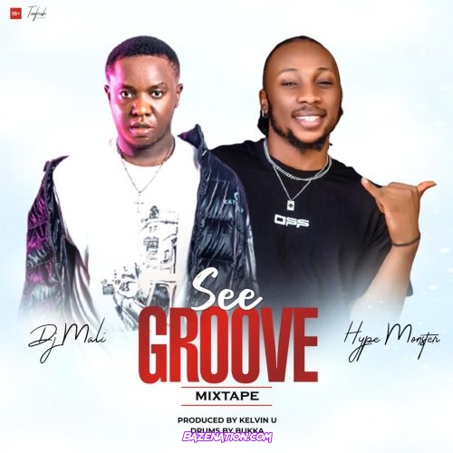 Dj Mali & Hype monster – See Groove Mixtape Mp3 Download