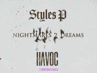 Styles P & Havoc - Nightmares 2 Dreams Mp3 Download