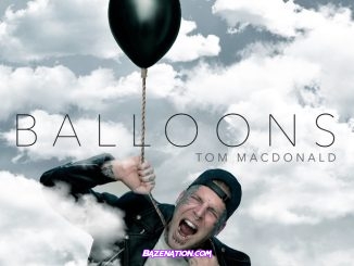 Tom MacDonald - Balloons Mp3 Download
