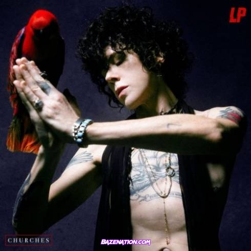 LP – Churches Download ALBUM Zip