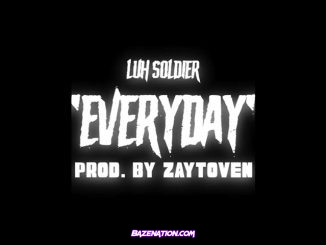 Luh Soldier - Everyday Mp3 Download