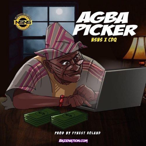 NSNS – Agba Picker (feat. CDQ) Mp3 Download