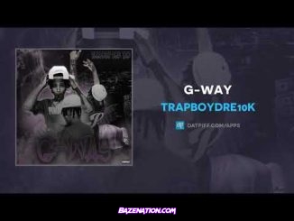 Trapboydre10k - G-Way Mp3 Download