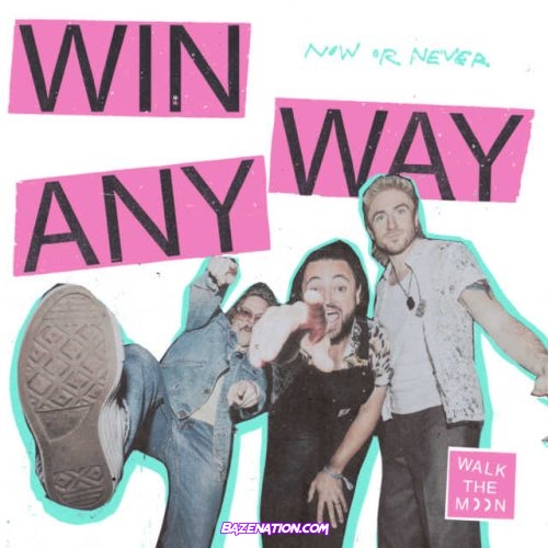 WALK THE MOON – Win Anyway Mp3 Download