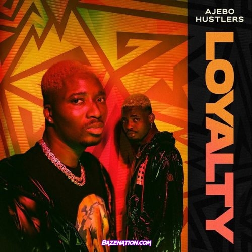 Ajebo Hustlers - Loyalty freestyle Mp3 Download