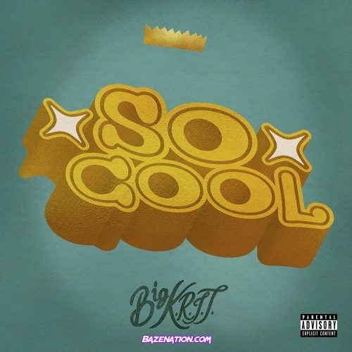 Big K.R.I.T. - So Cool Mp3 Download