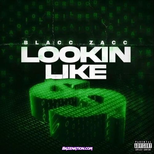 Blacc Zacc - Lookin Like Mp3 Download