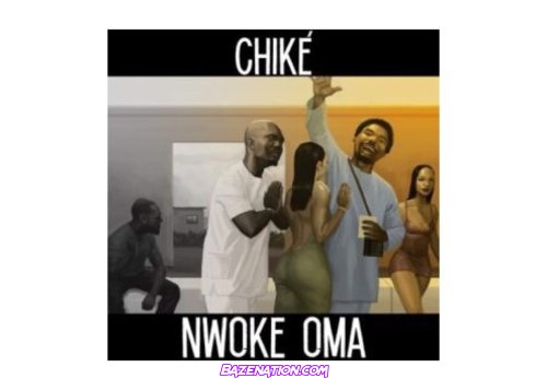 Chike - Nwoke Oma Mp3 Download