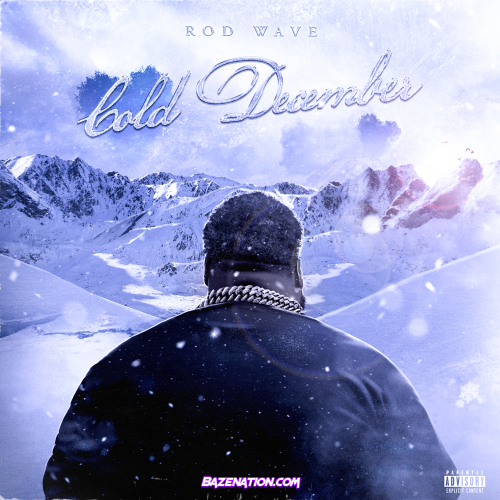 Rod Wave - Cold December Mp3 Download