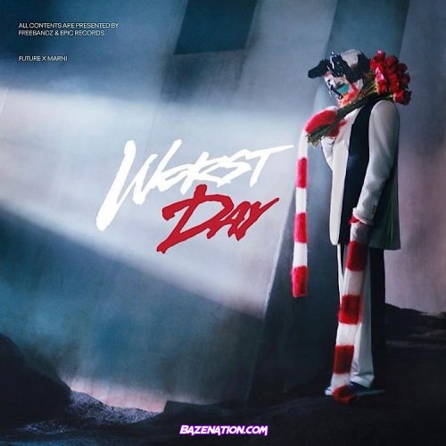 Future - Worst Day Mp3 Download