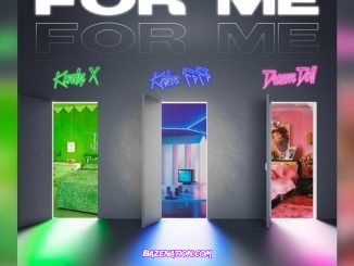 Kendy X - For Me (Remix) Ft. DreamDoll & Kalan.FrFr Mp3 Download