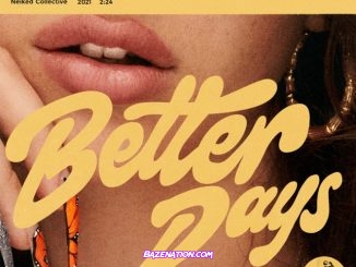 NEIKED, Mae Muller, J Balvin - Better Days ft. Polo G Mp3 Download